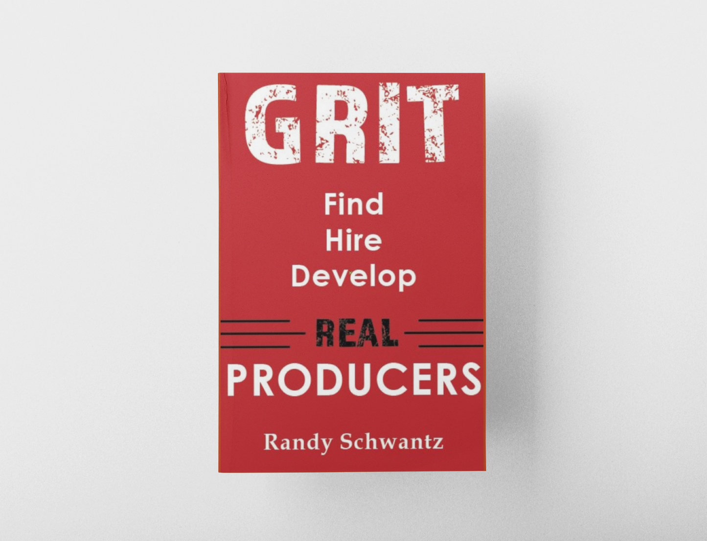 GRIT: Find Hire Develop REAL PRODUCERS